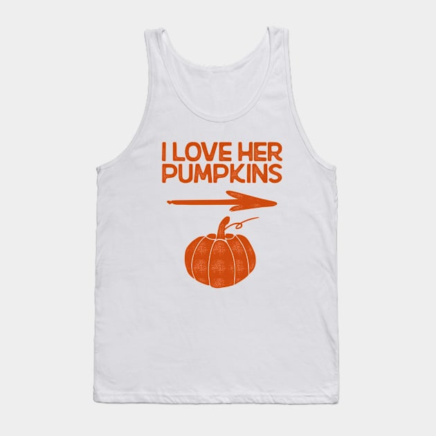 I Love Her Pumpkins Tank Top by HamzaNabil